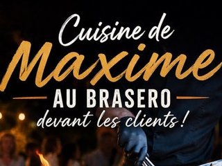 La cuisine de Maxime au Brasero - Juillet - COMPLET