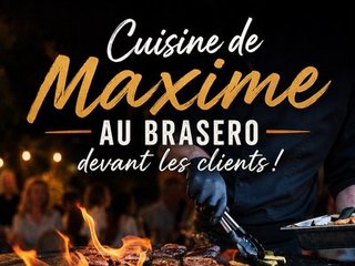 La cuisine de Maxime au Brasero - Juillet -