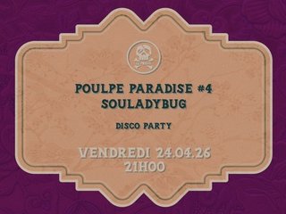 Poulpe Paradise #4 / SOULADYBUG