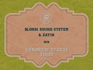 BLONDI SOUND SYSTEM & ZAYIN (DUB) @LePoulpe