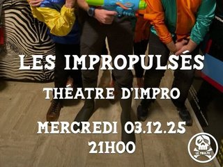 Les impropulsés - théatre d'impro !! @LePoulpe