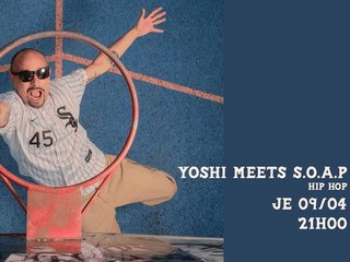 YOSHI MEETS S.O.A.P @LePoulpe