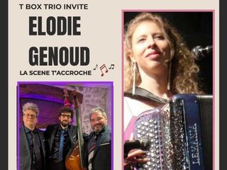T Box Trio & Élodie Genoud - La scène t'accroche 